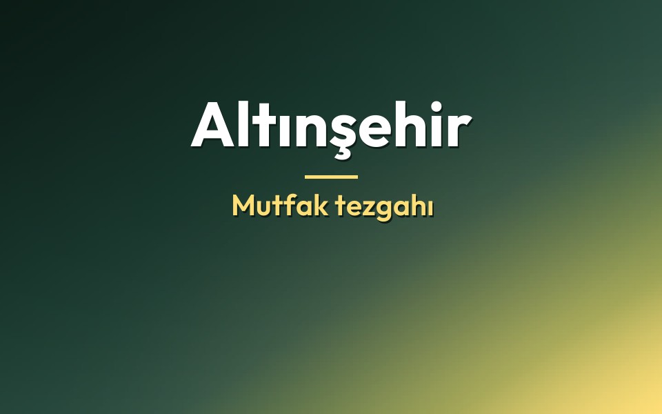 Altınşehir Mutfak tezgahı