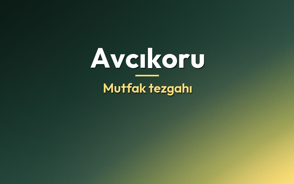 Avcıkoru Mutfak tezgahı