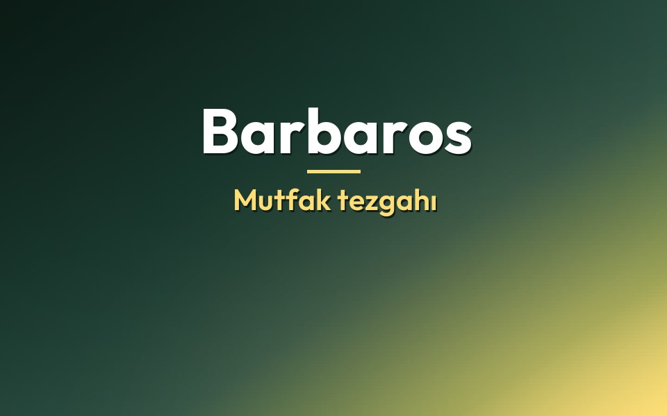 Barbaros Mutfak tezgahı