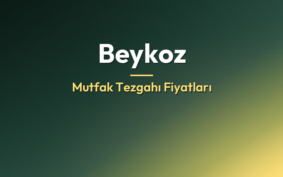 Beykoz Mutfak Tezgahı Fiyatları