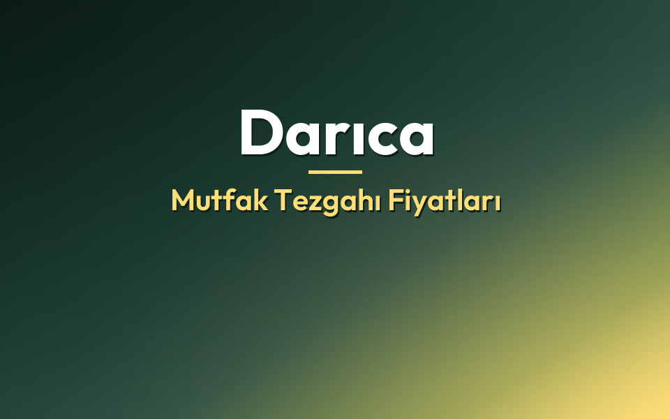 Darıca Mutfak Tezgahı Fiyatları