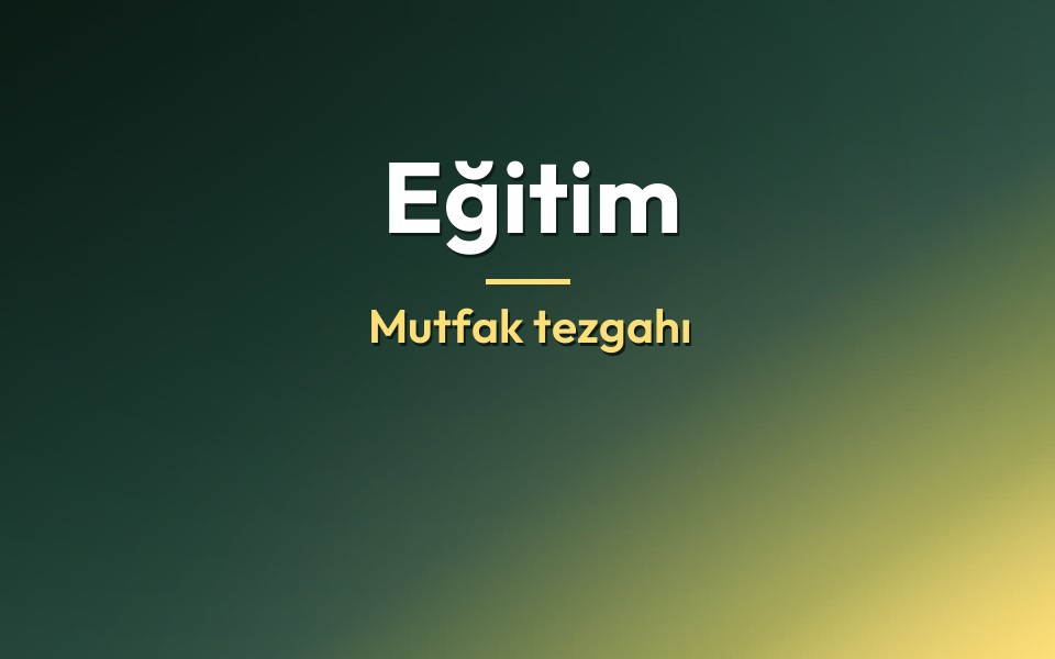 Eğitim Mutfak tezgahı