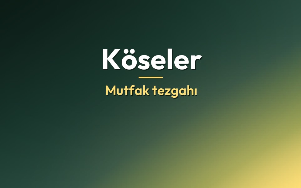 Köseler Mutfak tezgahı