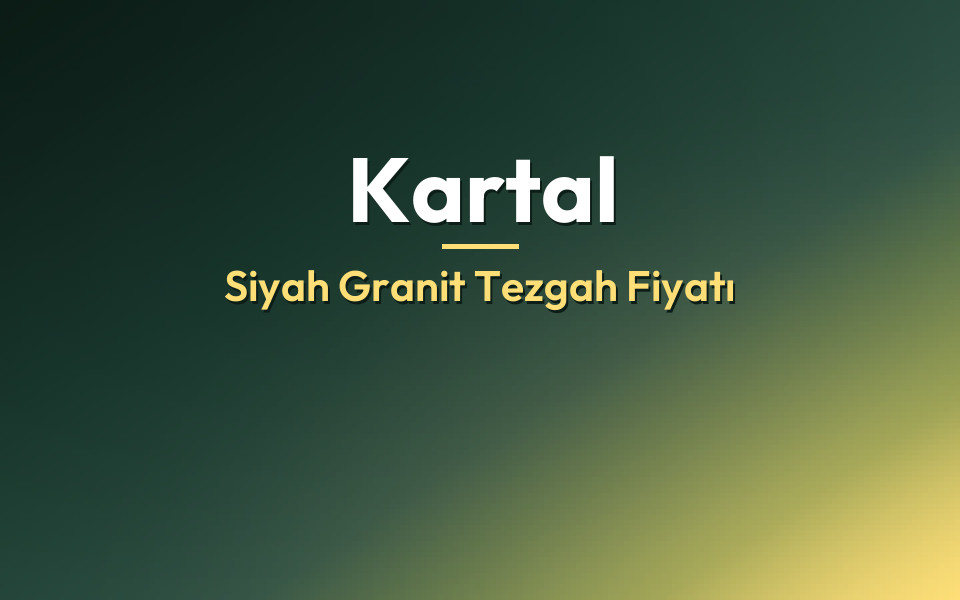 Kartal Siyah Granit Tezgah Fiyatı