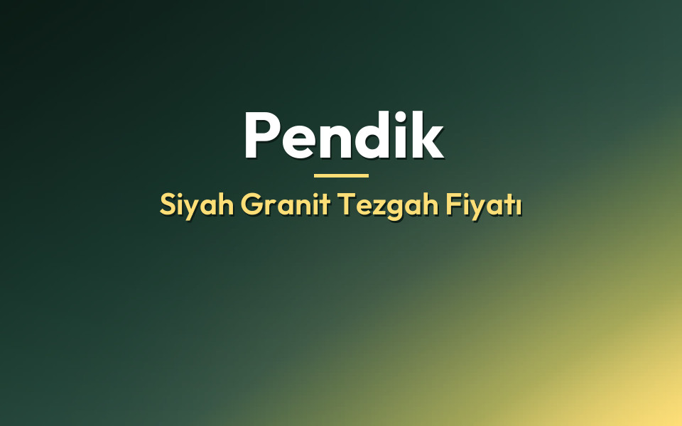 Pendik Siyah Granit Tezgah Fiyatı
