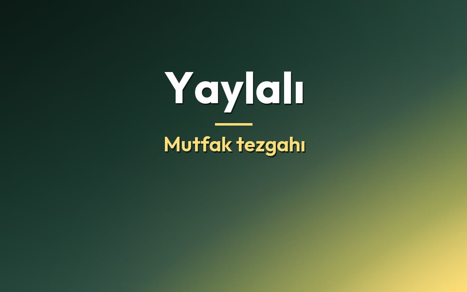Yaylalı Mutfak tezgahı